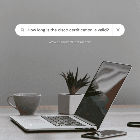 How long is the Cisco Certification Valid & Where to Renew